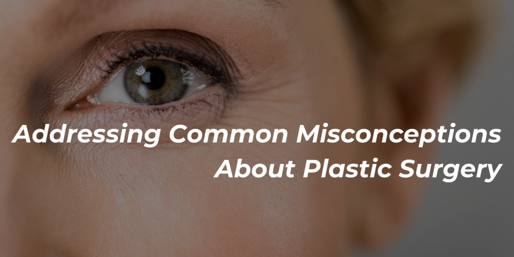 Addressing Common Misconceptions About Plastic Surgery | Dr. Castellano ...