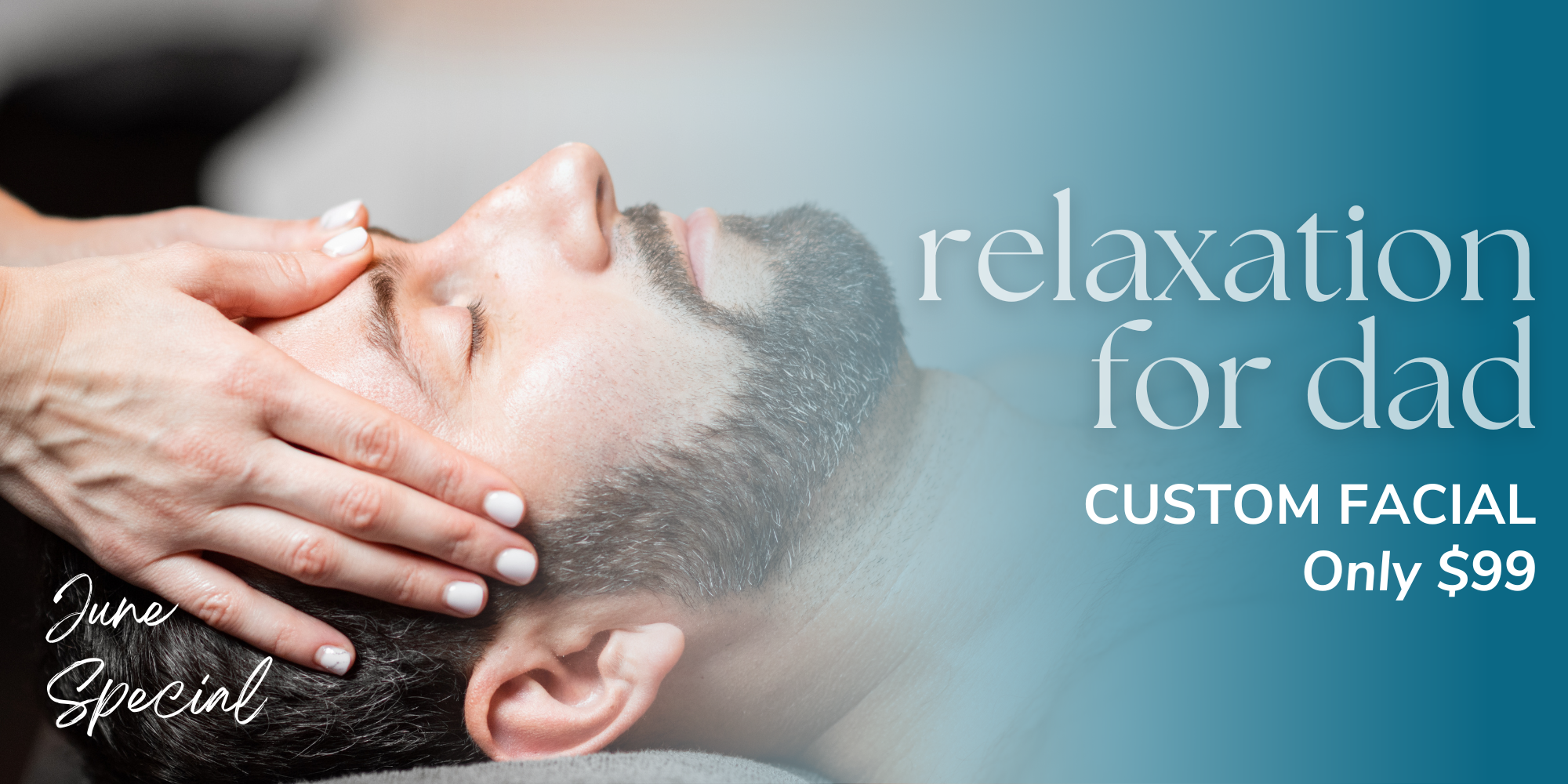 Father’S Day Special “Relaxation For Dad” | $99 Custom Facial | Dr ...